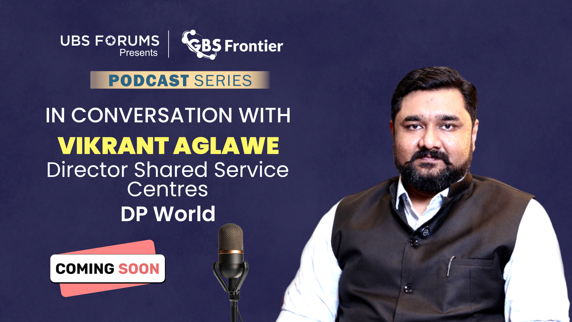 Podcast with Vikrant Aglawe ,Director – Shared Service Centres at DP World Thumbnail