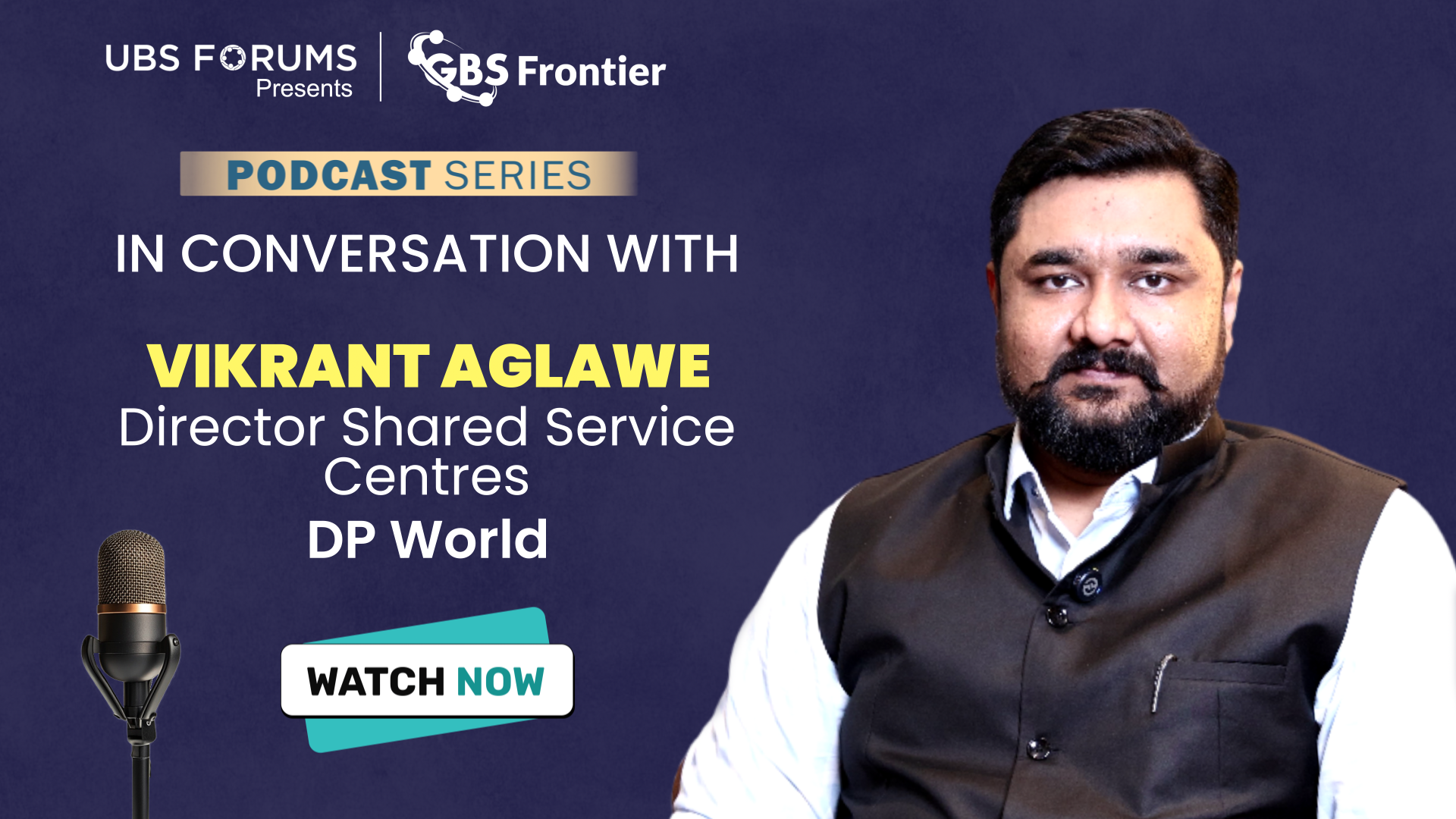 Podcast with Vikrant Aglawe ,Director – Shared Service Centres at DP World Thumbnail